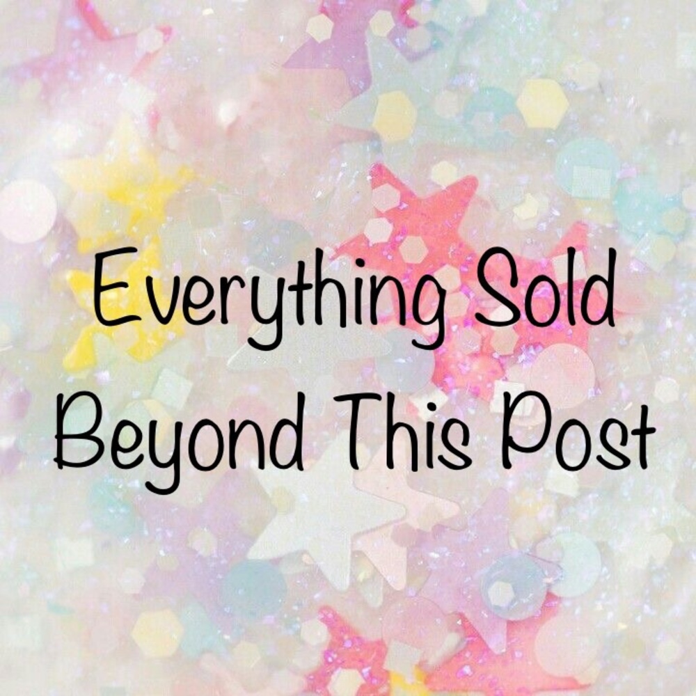 Everything Beyond This Post Is Sold